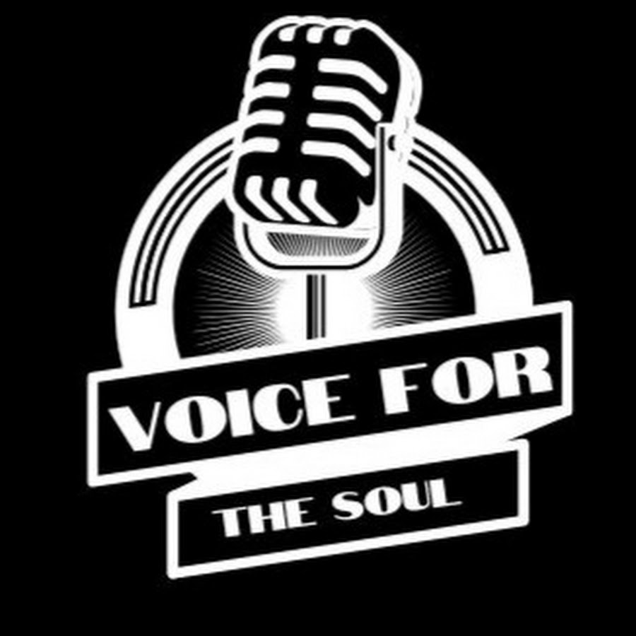Voice For The Soul - YouTube Voice For The Soul