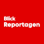 Blick Reportagen