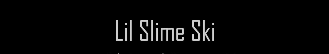 Lil Slime Ski