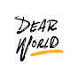 Dear World