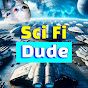 Sci Fi Dude