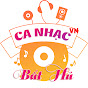 Ca Nhạc Việt Nam Bất Hủ 