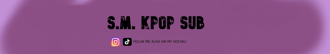 S.M. KPOP SUB