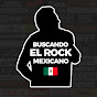 BUSCANDO EL ROCK MEXICANO