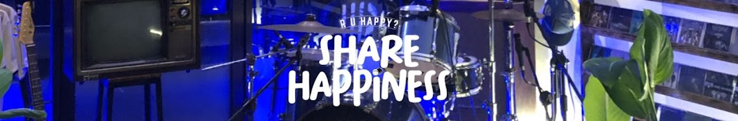 SHARE HAPPINESS