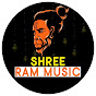 SHREE RAM MUSIC