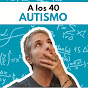 A los 40, autismo