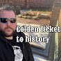 Golden Ticket To History