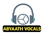 Abyaath Vocals