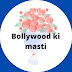 Bollywood Ki Masti