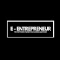 E - Entrepreneur