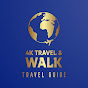 4K Travel & Walk  