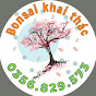 Bonsai Khai Thác