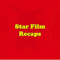 Star Film Recaps