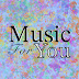 Music For You