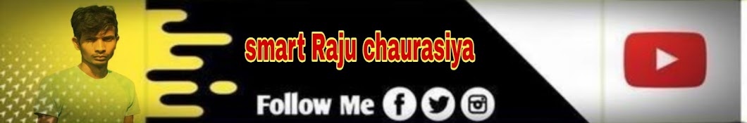 Smart raju Chaurasiya