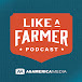 Like a Farmer Podcast