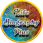 Life Biography Plus