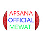 afsana official mewati