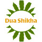 Dua-Shikha