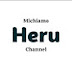 Michiamo Heru Channel