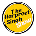 The Harpreet Singh Show