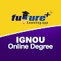 FUTURE PLUS IGNOU ONLINE DEGREE