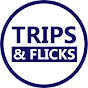 TRIPS & FLICKS