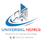 UNIVERSAL HOMES (builders and developers )