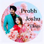 Prabh Joshu Vlogs