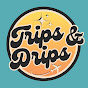 Trips & Drips