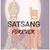 SATSANG FOREVER 