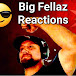 BigFellazReactions