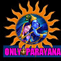 Only Parayana