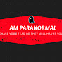 AM PARANORMAL