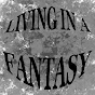 Living in a Fantasy 