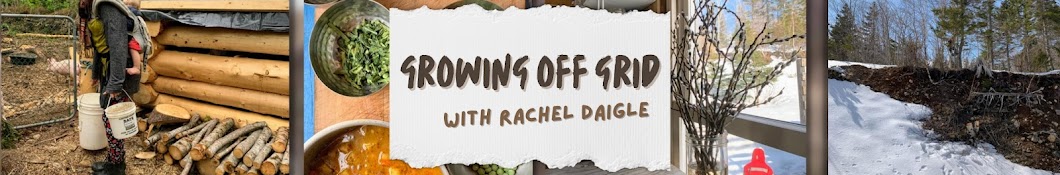 Growing Off-Grid with Rachel! Banner
