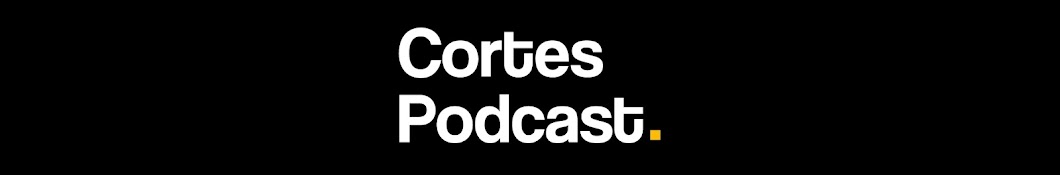 Cortes Podcast