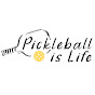 Pickleball is Life