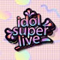 IDOL Super Live