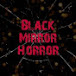 Black Mirror Horror