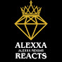 Alexxa Reacts