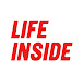 LIFE INSIDE