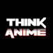 Think Anime