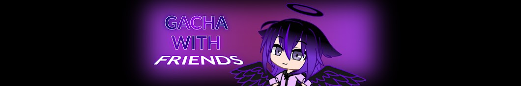 Gacha with Friends Banner
