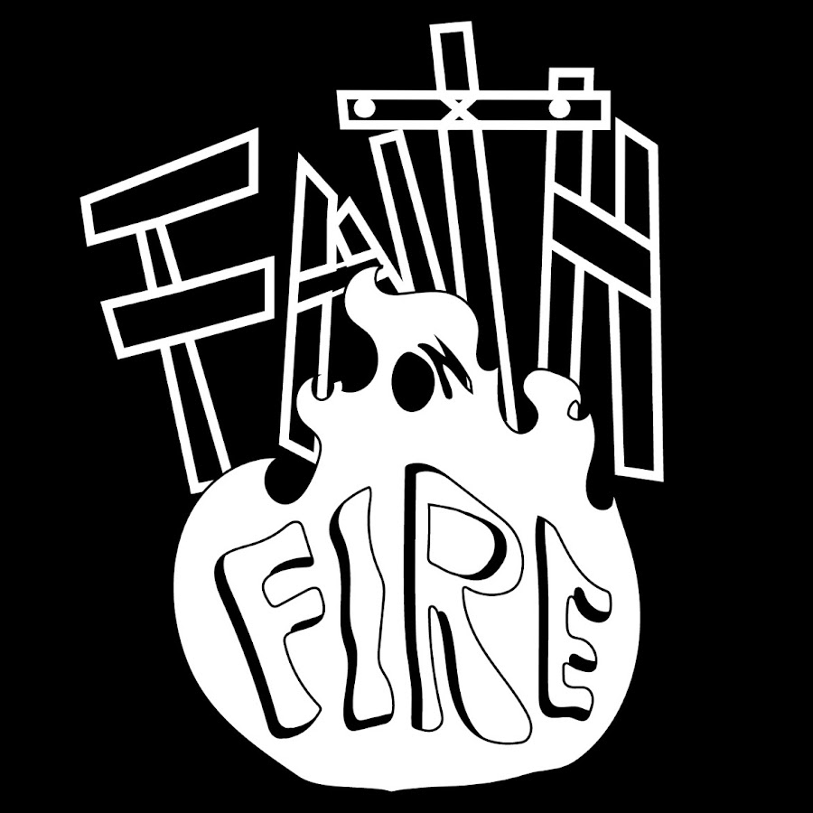 Faithonfire youtube