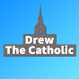 Drew The Catholic