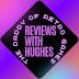 Reviews with Hughes