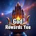 God Rewards you