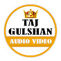 Taj Gulshan Audio Video